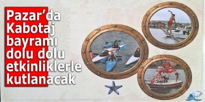 Pazar'da kabotaj bayramı dolu dolu etkinliklerle kutlanacak