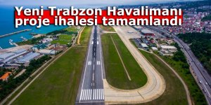 Yeni Trabzon Havalimanı projesinin ihalesi tamamlandı