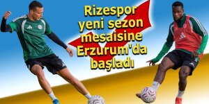 Çaykur Rizespor, yeni sezon mesaisine Erzurum'da başladı