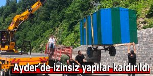 Ayder Yaylası yolundaki izinsiz yapılar kaldırıldı