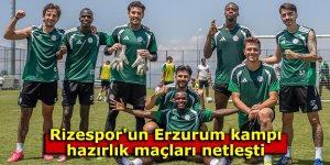 Rizespor'un Erzurum kampındaki hazırlık maçları netleşti
