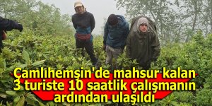 Çamlıhemşin'de mahsur kalan 3 turiste 10 saatlik çalışmanın ardından ulaşıldı