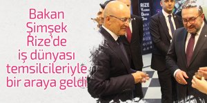 Bakan Şimşek Rize'de iş dünyası temsilcileriyle bir araya