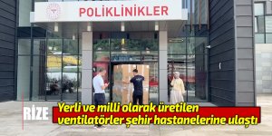 Yerli ve milli olarak üretilen ventilatörler şehir hastanelerine ulaştı