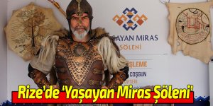 Rize’de ‘Yaşayan Miras Şöleni’ başladı