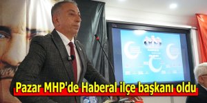 Pazar MHP'de Haberal ilçe başkanı oldu