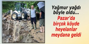 Pazar'da şiddetli yağışlar heyelanlara neden oldu