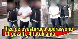 Rize'de uyuşturucu operasyonu