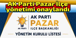 AK Parti Pazar İlçe yönetimi onaylandı