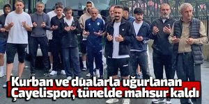 Kurban ve dualarla uğurlanan Çayelispor, tünelde mahsur kaldı
