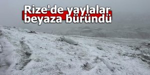 Rize'de yaylalar beyaza büründü