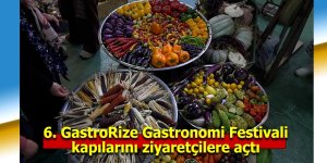 6. GastroRize Gastronomi Festivali kapılarını ziyaretçilere açtı