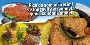 Rize’de somon üretimi ve longevity vizyonuyla yeni ekonomik model