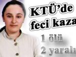 KTÜ Kampüsünde feci kaza