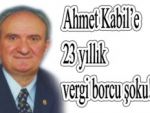 Ahmet Kabil'e 23 yıllık vergi şoku