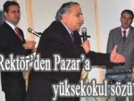 Pazar'a yüksekokul sözü